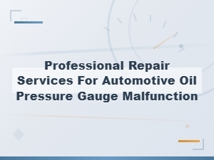 Professional Repair Services for Automotive Oil Pressure Gauge Wiring and Electrical Malfunctions